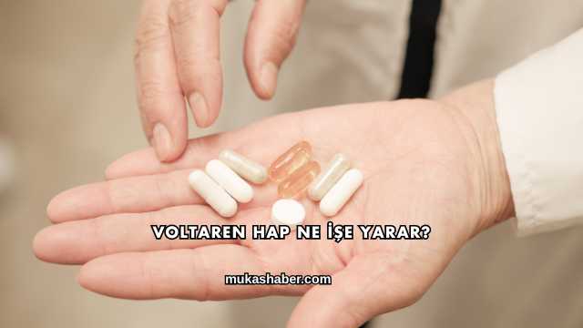 Voltaren Hap Ne İşe Yarar?