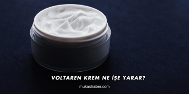 Voltaren Krem Ne İşe Yarar?