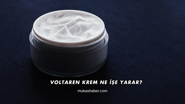 Voltaren Krem Ne İşe Yarar?