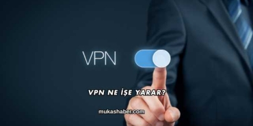 Vpn Ne İşe Yarar?