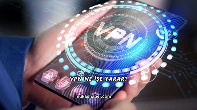Vpn Ne İşe Yarar?