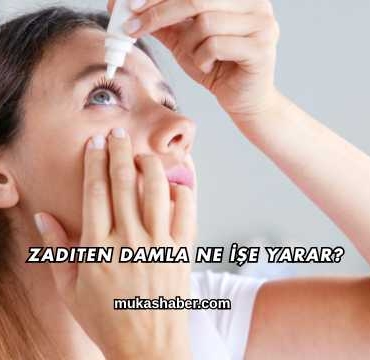 Zaditen Damla Ne İşe Yarar?
