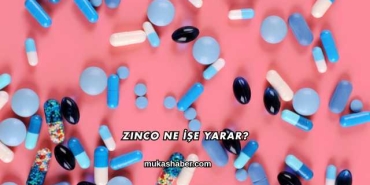 Zinco Ne İşe Yarar?