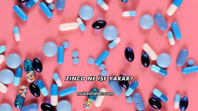 Zinco Ne İşe Yarar?