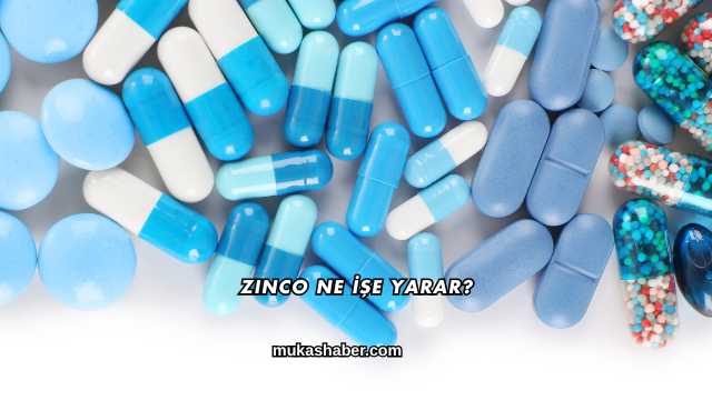 Zinco Ne İşe Yarar?