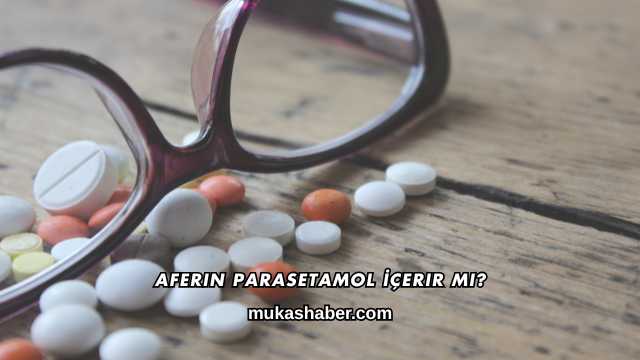 Aferin Parasetamol İçerir mi?
