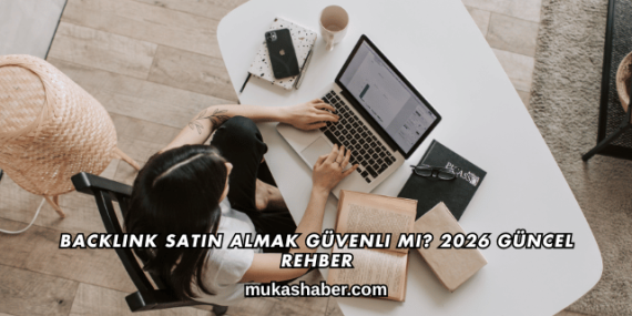 Backlink Satın Almak Güvenli mi? 2026 Güncel Rehber