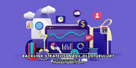 Backlink Stratejisi Nasıl Oluşturulur?