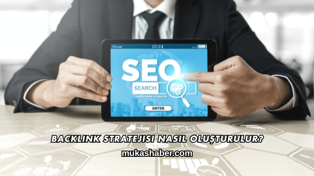 Backlink Stratejisi Nasıl Oluşturulur?