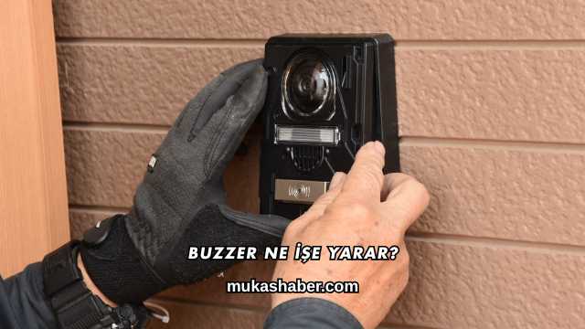 Buzzer Ne İşe Yarar?