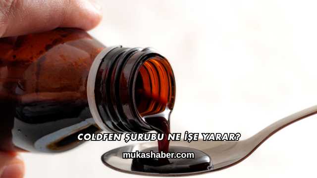 Coldfen Şurubu Ne İşe Yarar?