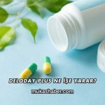 Deloday Plus Ne İşe Yarar?