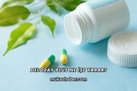 Deloday Plus Ne İşe Yarar?