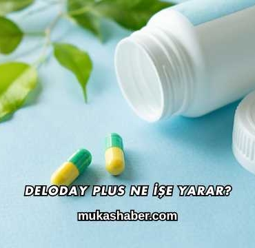 Deloday Plus Ne İşe Yarar?