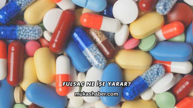 Fulsac Ne İşe Yarar