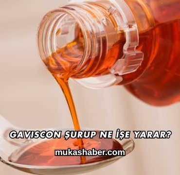 Gaviscon Şurup Ne İşe Yarar?