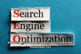 Google Bilgi Paneli Nasıl Oluşturulur?