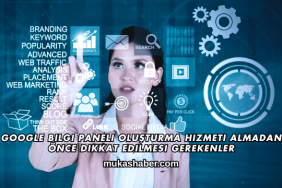 Google Bilgi Paneli Oluşturma Hizmeti Almadan Önce Dikkat Edilmesi Gerekenler