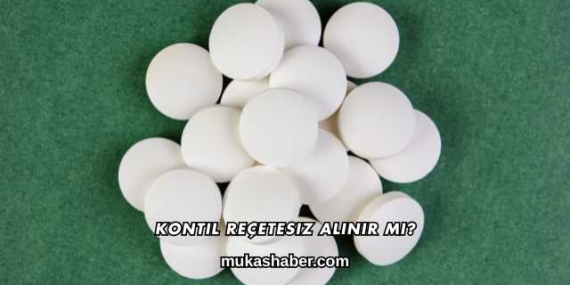 Kontil Reçetesiz Alınır mı?