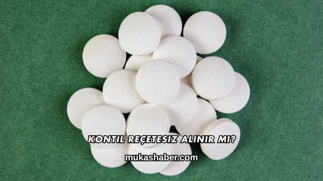 Kontil Reçetesiz Alınır mı?