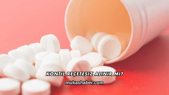 Kontil Reçetesiz Alınır mı?