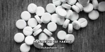 Maflor Ne İşe Yarar?