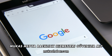 Mukas Medya Backlink Hizmetleri Güvenilir mi