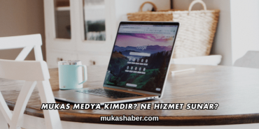Mukas Medya Kimdir? Ne Hizmet Sunar?
