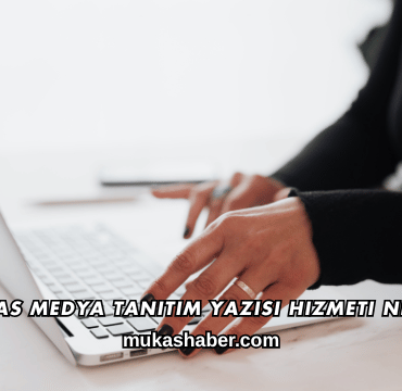Mukas Medya Tanıtım Yazısı Hizmeti Nedir?