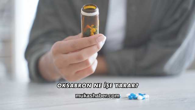 Oksabron Ne İşe Yarar?