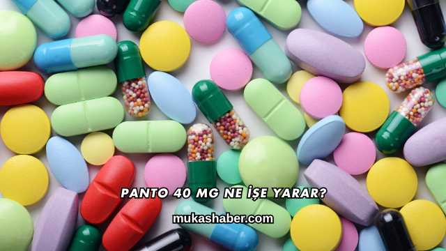 Panto 40 Mg Ne İşe Yarar?