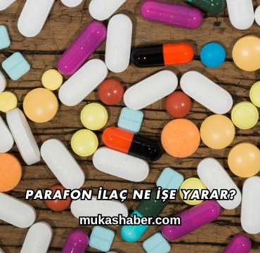 Parafon İlaç Ne İşe Yarar?