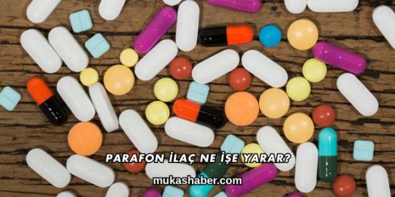 Parafon İlaç Ne İşe Yarar?