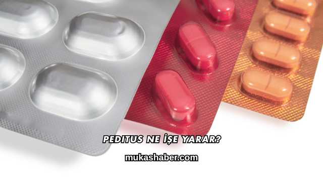 Peditus Ne İşe Yarar?