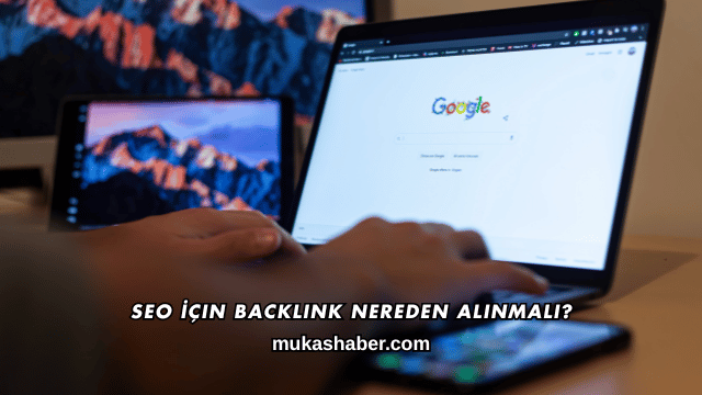 SEO İçin Backlink Nereden Alınmalı?