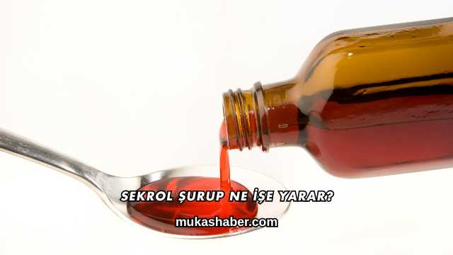 Sekrol Şurup Ne İşe Yarar?
