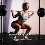 Squat Ne İşe Yarar?
