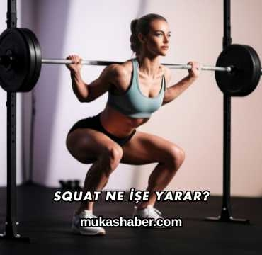 Squat Ne İşe Yarar?