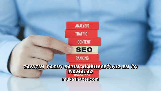 Tanıtım Yazısı Satın Alabileceğiniz En İyi Firmalar