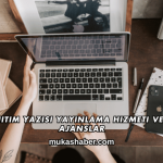 Tanıtım Yazısı Yayınlama Hizmeti Veren Ajanslar