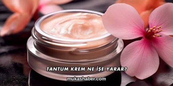 Tantum Krem Ne İşe Yarar?