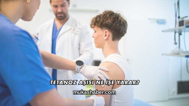 Tetanoz Aşısı Ne İşe Yarar?