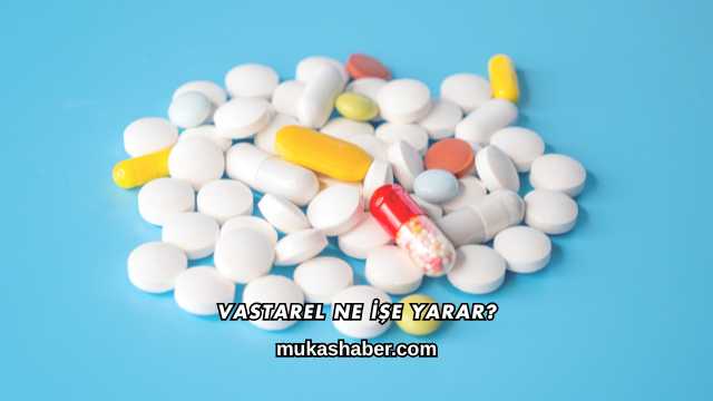 Vastarel Ne İşe Yarar?