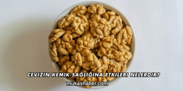 Cevizin Kemik Sağlığına Etkileri Nelerdir?
