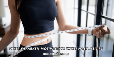 Diyet Yaparken Motivasyon Kaybı Nasıl Aşılır?