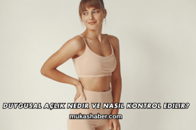 Duygusal Açlık Nedir ve Nasıl Kontrol Edilir?