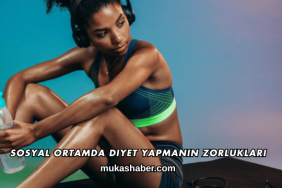 Sosyal Ortamda Diyet Yapmanın Zorlukları